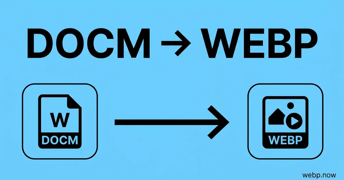 Convert DOCM to WebP Online Free