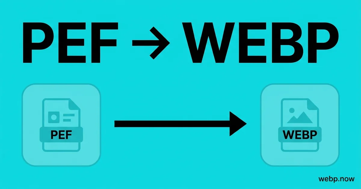 Convert PEF to WebP Online Free