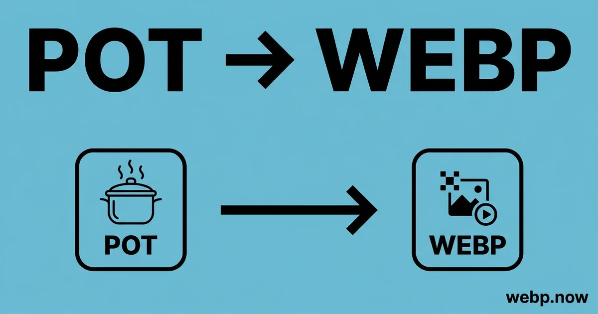 Convert POT to WebP Online Free